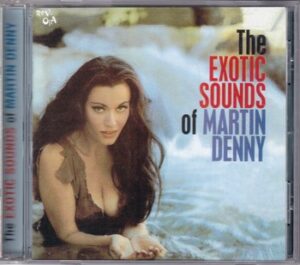 Martin Denny – The Exotic Sounds of Martin Denny   (CD)