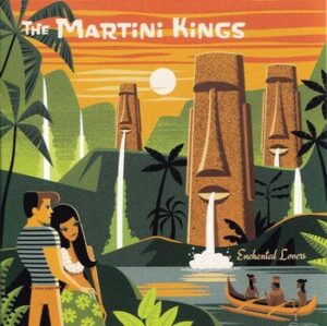 The Martini Kings - Enchanted Lovers   (CD)