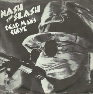 Nash the Slash - Dead Man's Curve   (7")