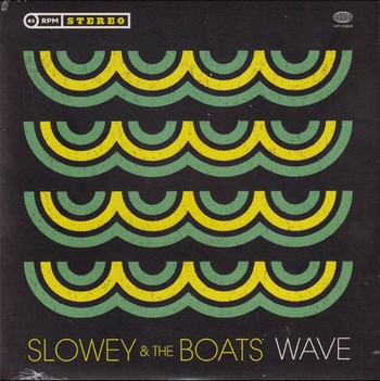 Slowey & The Boats – Wave   (7")