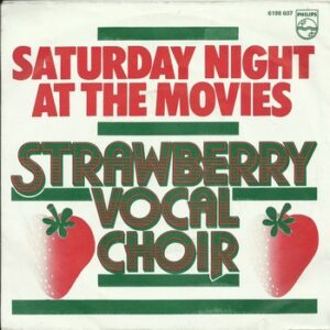 Strawberry Vocal Choir - Saturday Night at the Movies   (7")
