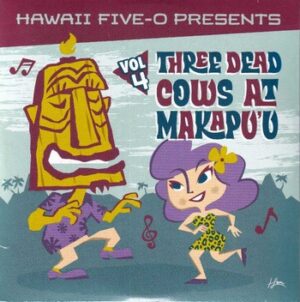 Var. Art. - Three Dead Cows at Makapu'u  (Vol. 4)   (CD)