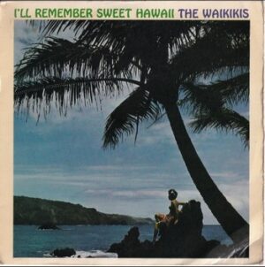 The Waikiki's - I'll Remember Sweet Hawaii   (7"-EP)