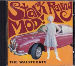 The Waistcoats - Stark Raving Mod   (CD)