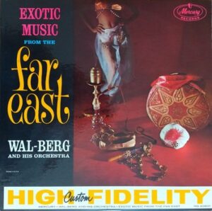 Wal-Berg and His Orchestra - Exotic Music from the Far East   (LP)