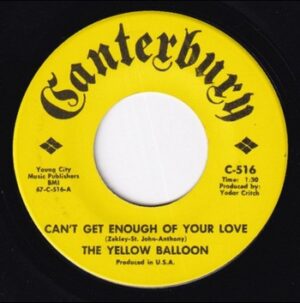 The Yellow Balloon – Can’t Get enough of your Love   (7")