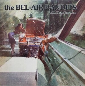 The Bel-Air Bandits - The Bel-Air Bandits with Dean Torrence   (LP)