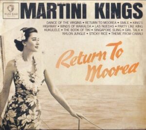 Martini Kings - Return to Moorea   (CD)