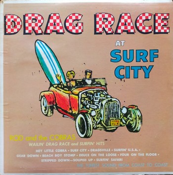 Rod and The Cobras - Drag Race at Surf City (LP)