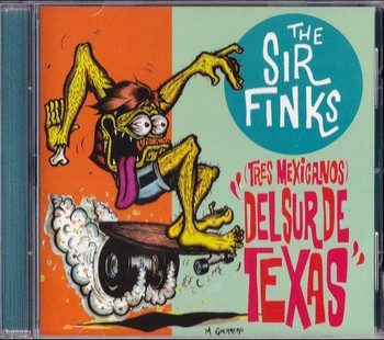 The Sir Finks - Tres Mexicanos Del Sur de Texas   (CD)