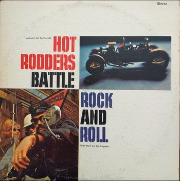 Ruby Short and His Dragsters - Hot Rodders Battle Rock and Roll (LP)