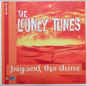 The Looney Tunes - Beyond the Dune   (LP)
