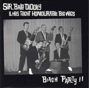 Sir Bald Diddley & His Right Honourable Big Wigs - Beach Party!!   (7"-EP)