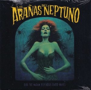 Las Arañas Del Neptuno - Ride the Madam Psychosis Radio Waves (CD)
